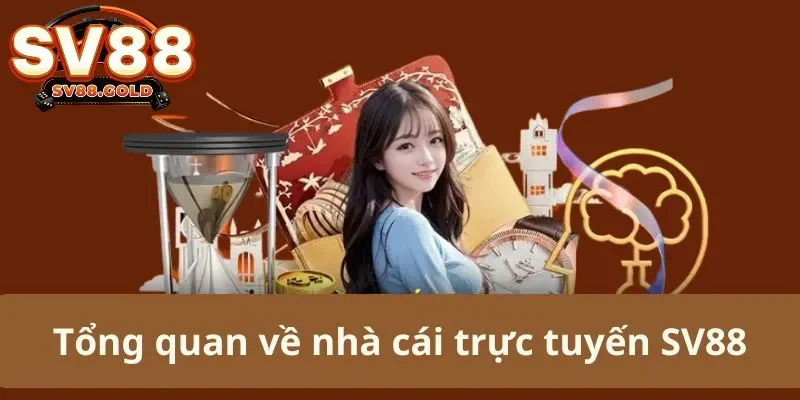 Tổng quan về nhà cái trực tuyến SV88